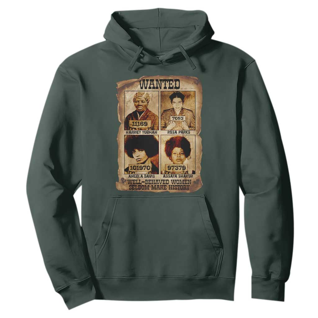 Black Woman History Hoodie Well Behaved Women Seldom Make History