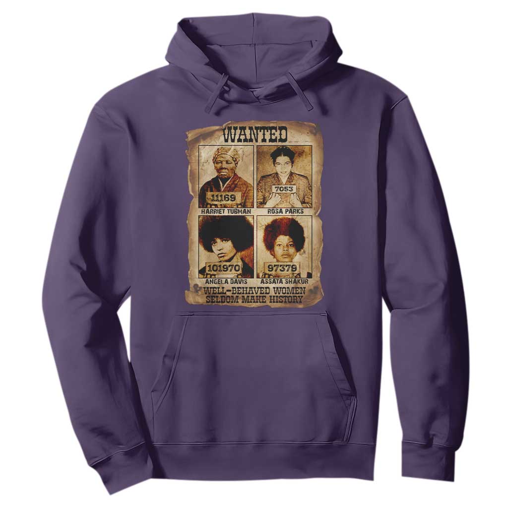 Black Woman History Hoodie Well Behaved Women Seldom Make History