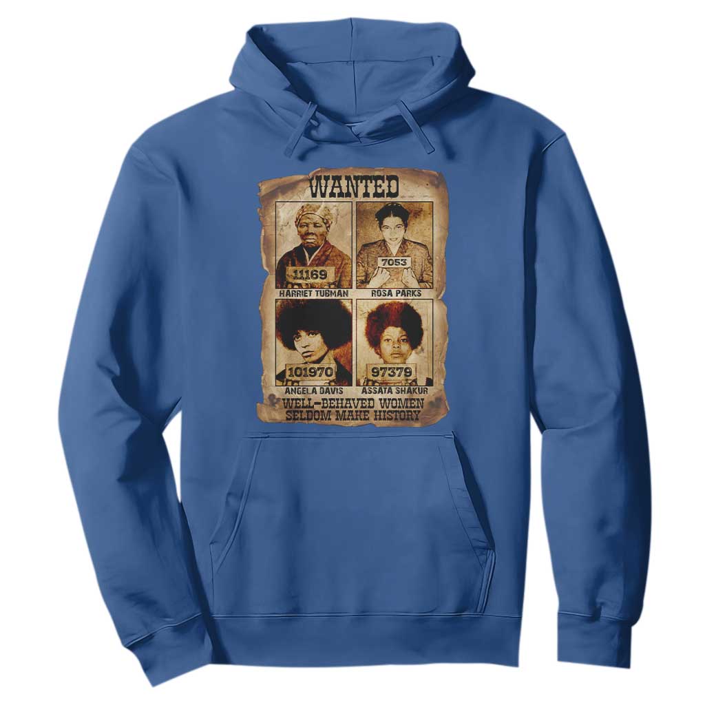 Black Woman History Hoodie Well Behaved Women Seldom Make History