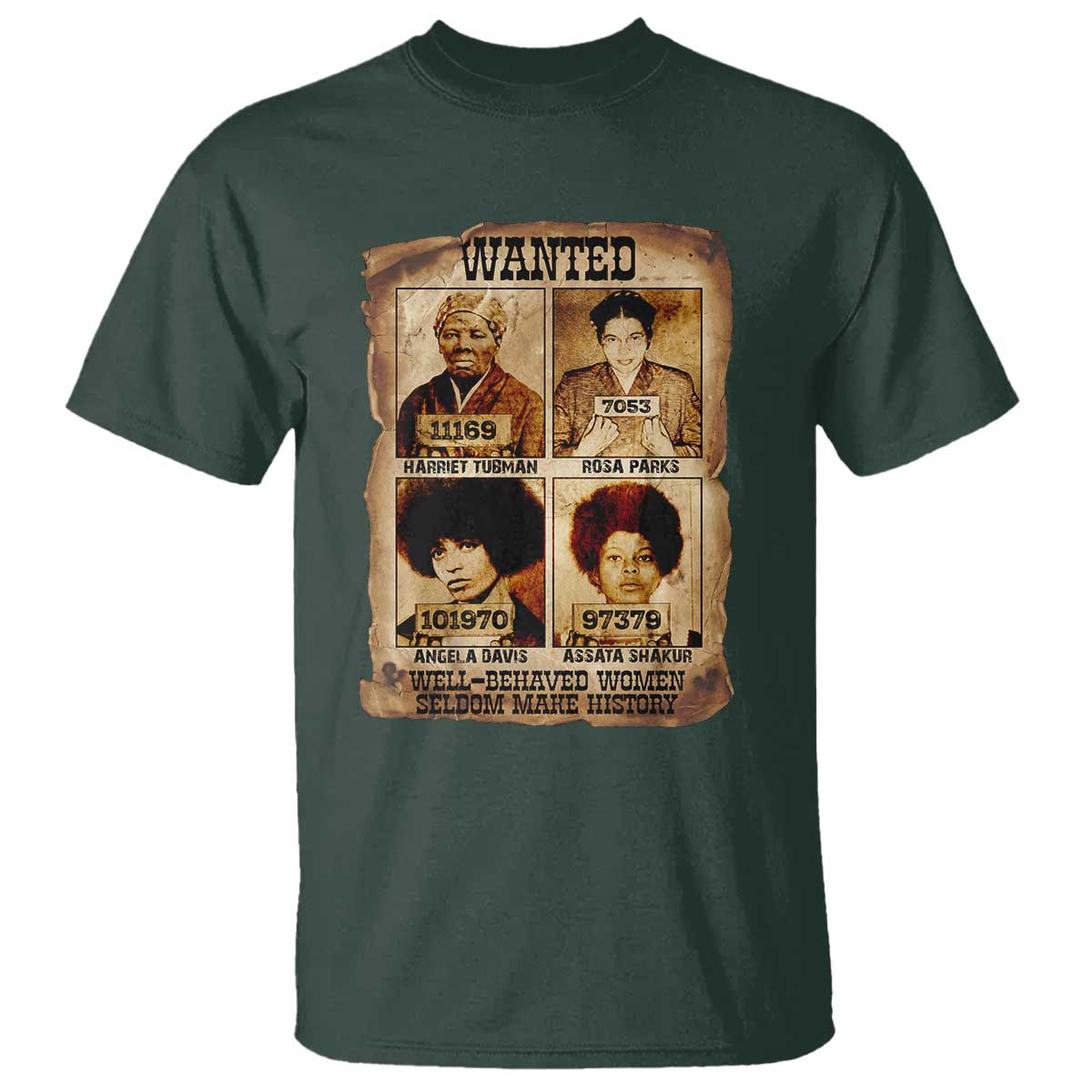 Black Woman History T Shirt Well Behaved Women Seldom Make History