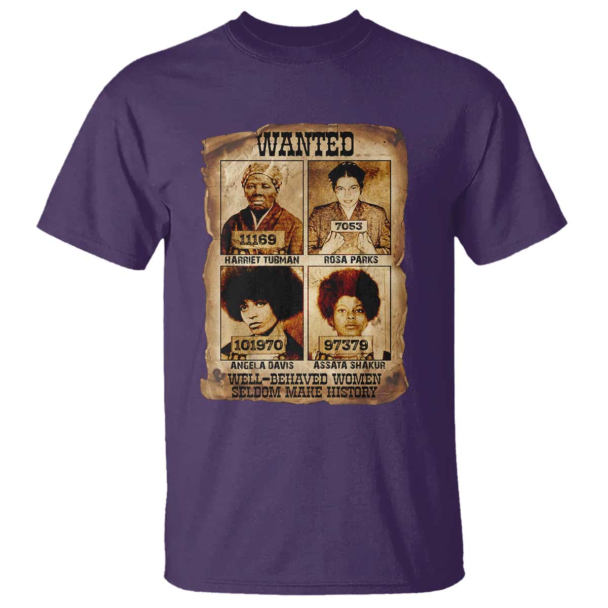 Black Woman History T Shirt Well Behaved Women Seldom Make History