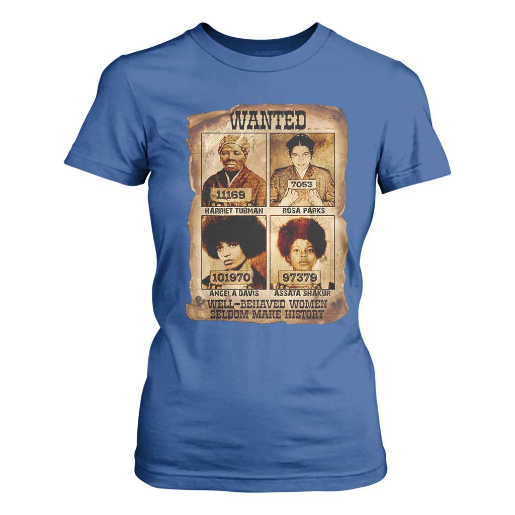 Black Woman History T Shirt For Women Well Behaved Women Seldom Make History