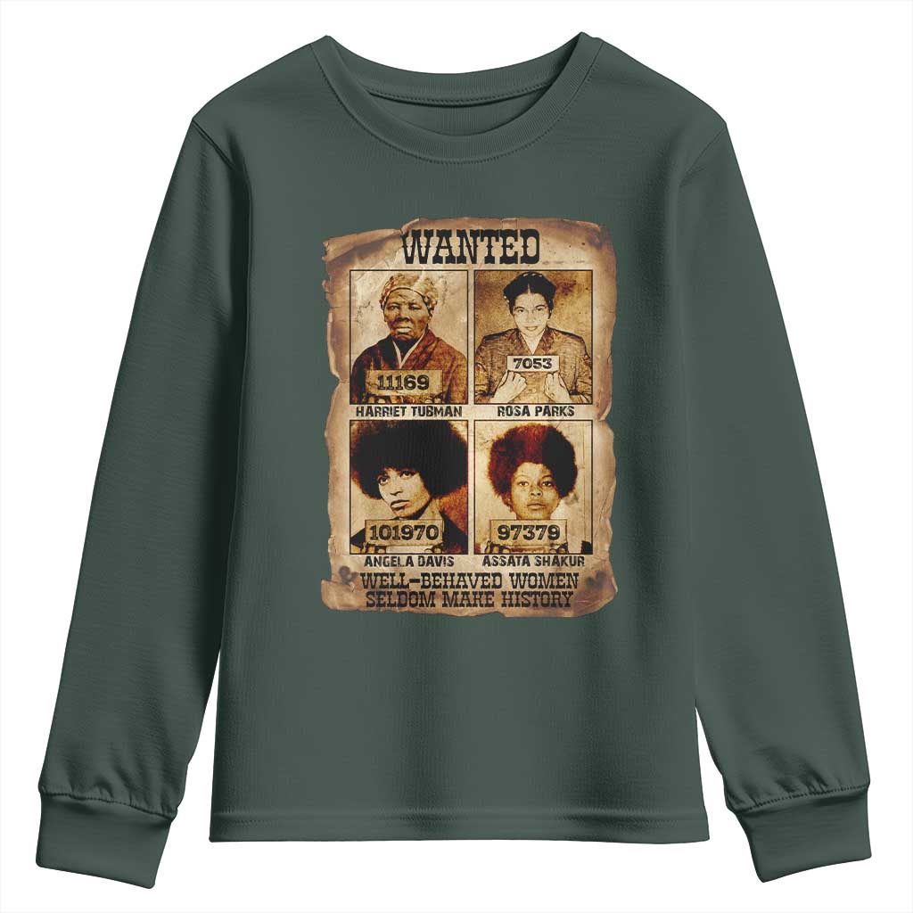 Black Woman History Youth Sweatshirt Well Behaved Women Seldom Make History