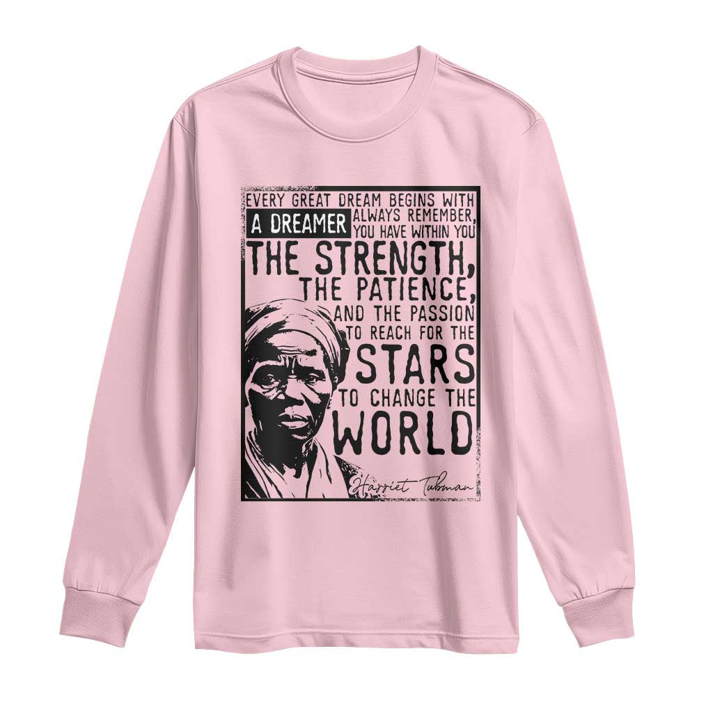 Harriet Tubman Quote Long Sleeve Shirt Black Woman History Activist