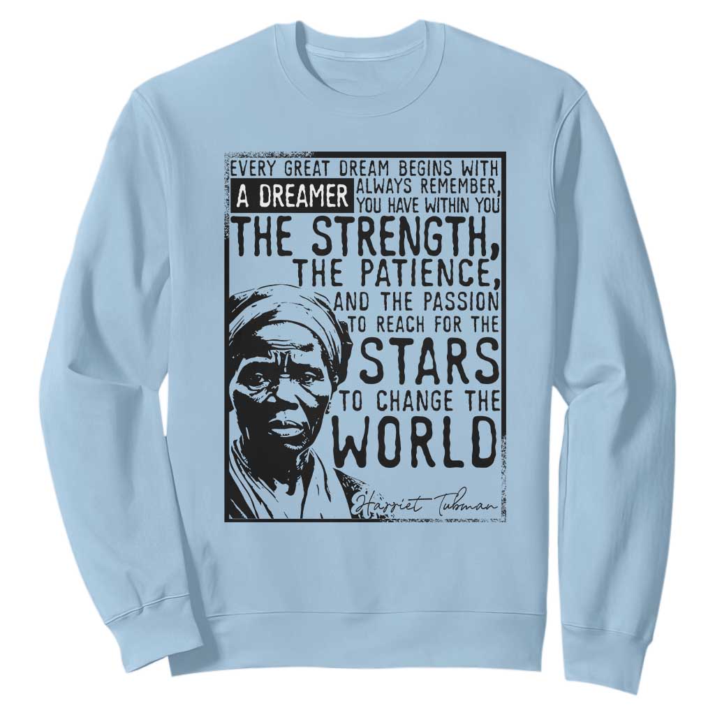 Harriet Tubman Quote Sweatshirt Black Woman History Activist