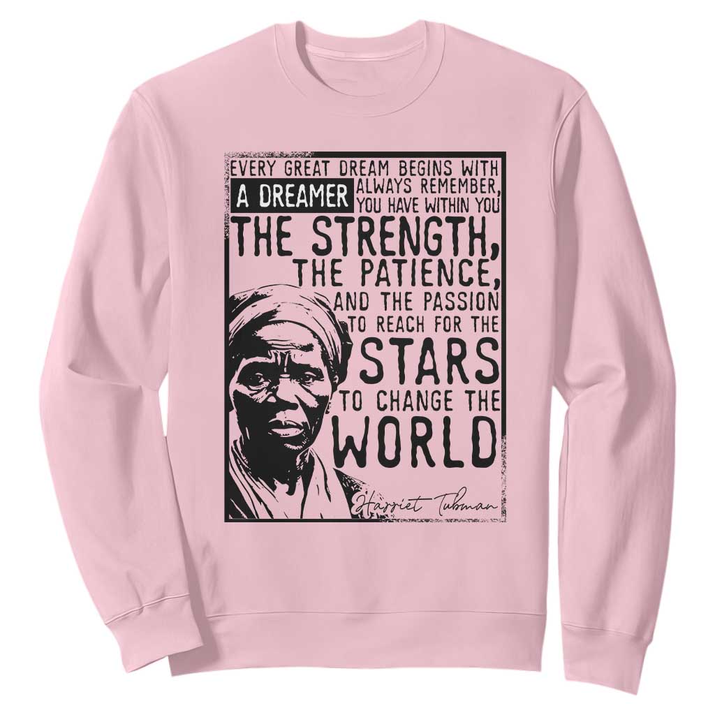 Harriet Tubman Quote Sweatshirt Black Woman History Activist