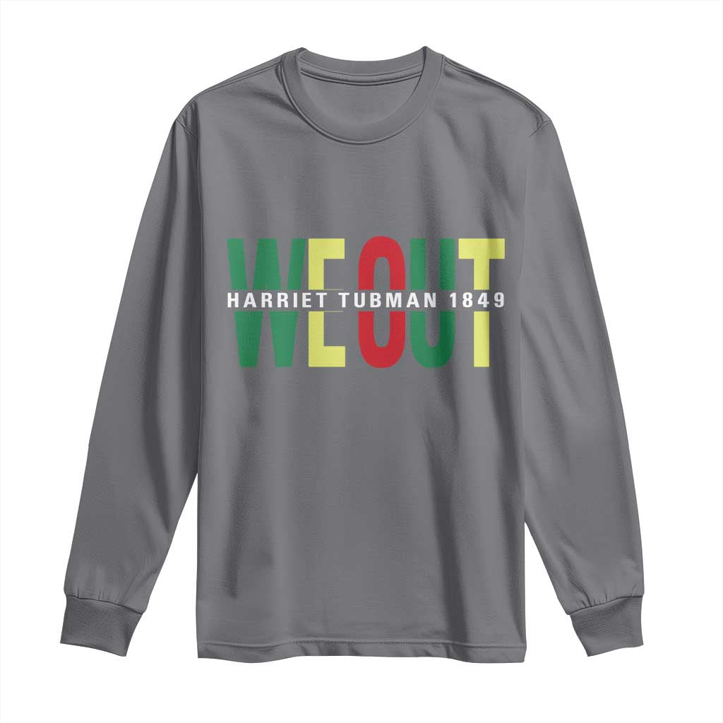 Harriet Tubman Quote Long Sleeve Shirt Black Woman American History Activist