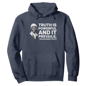 Sojourner Truth Quote Hoodie Truth is Powerful and It Prevails