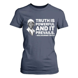 Sojourner Truth Quote T Shirt For Women Truth is Powerful and It Prevails
