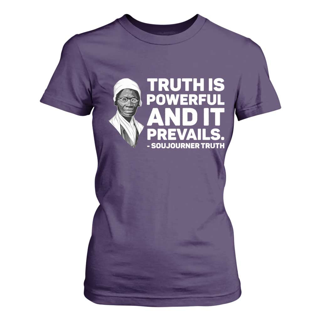 Sojourner Truth Quote T Shirt For Women Truth is Powerful and It Prevails