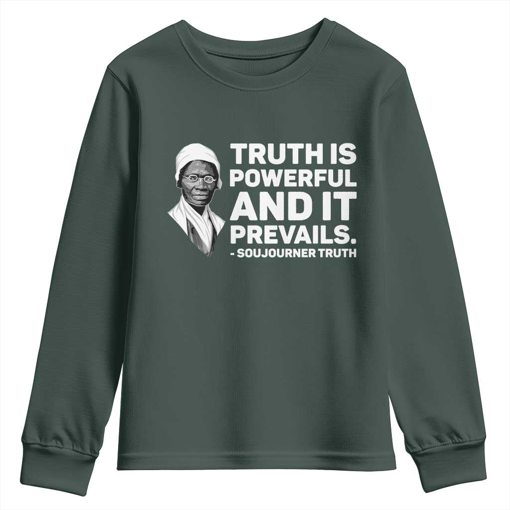 Sojourner Truth Quote Youth Sweatshirt Truth is Powerful and It Prevails