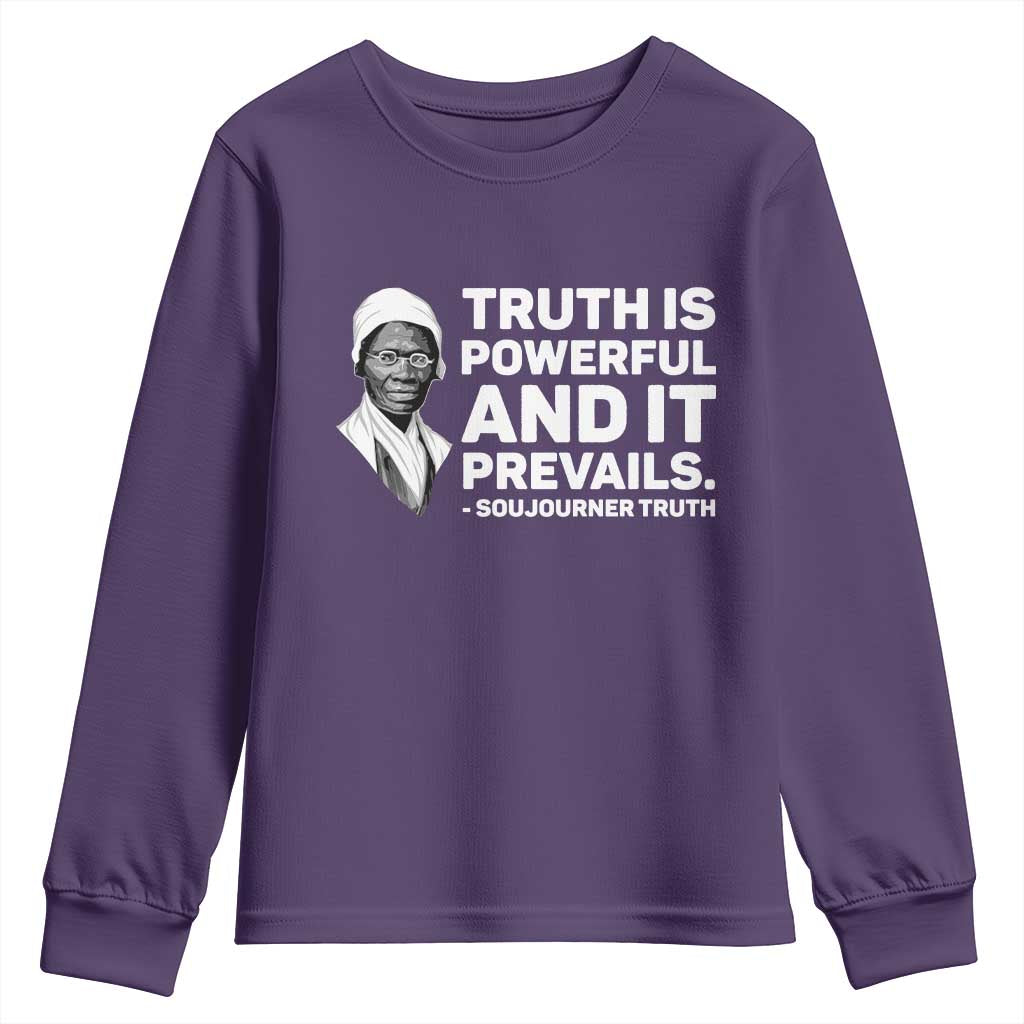 Sojourner Truth Quote Youth Sweatshirt Truth is Powerful and It Prevails