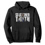 Sojourner Truth Quote Hoodie African American Historical Hero