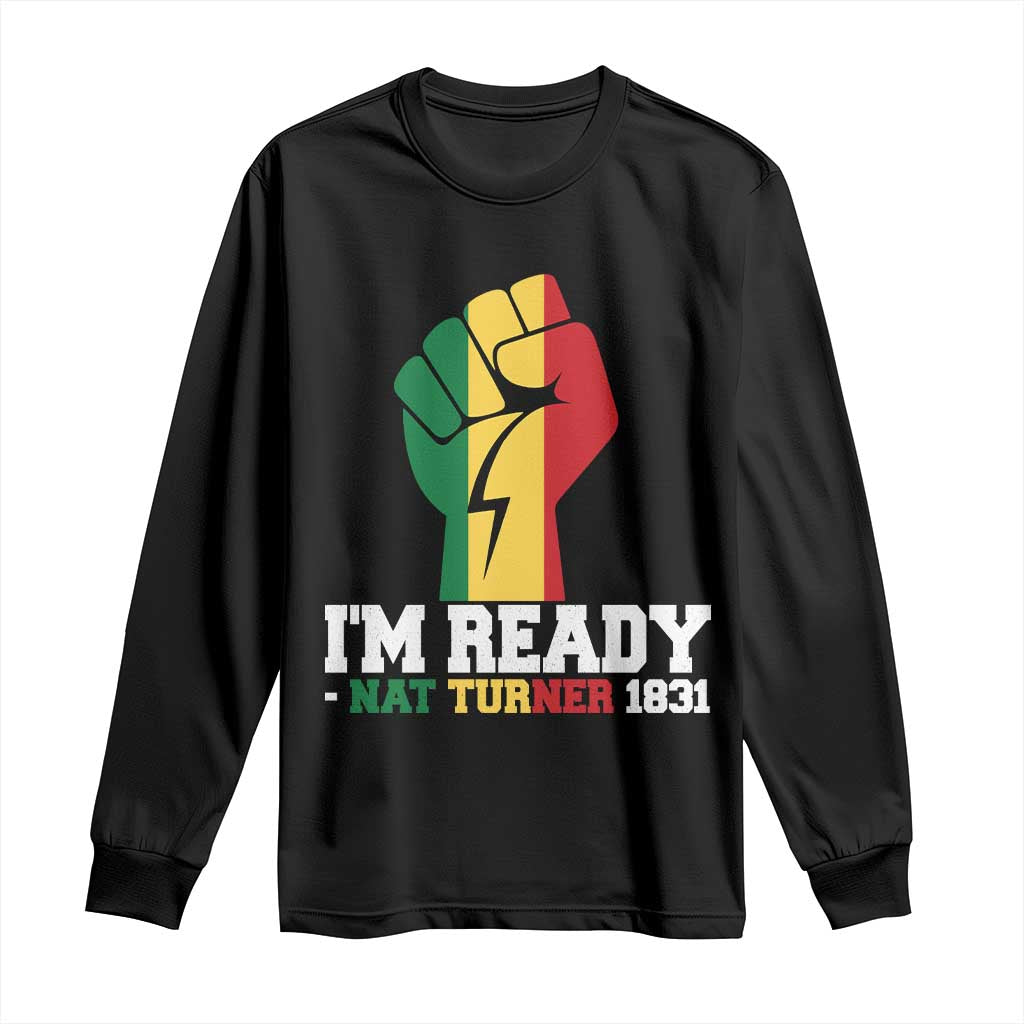 Nat Turner Quote Long Sleeve Shirt Black History African American