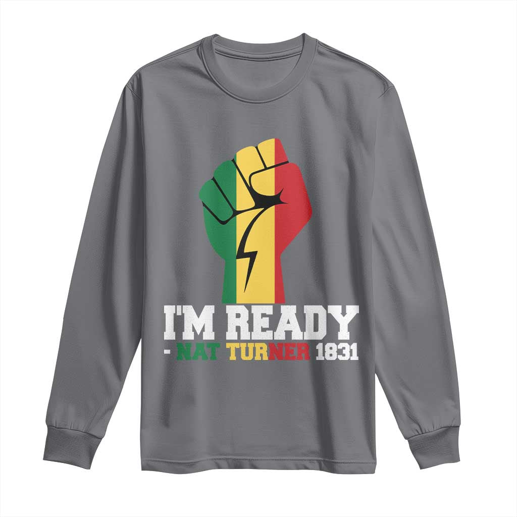 Nat Turner Quote Long Sleeve Shirt Black History African American