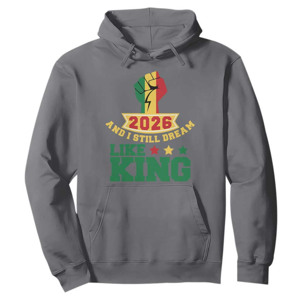 MLK Day Hoodie 2026 And I Still Dream Like King