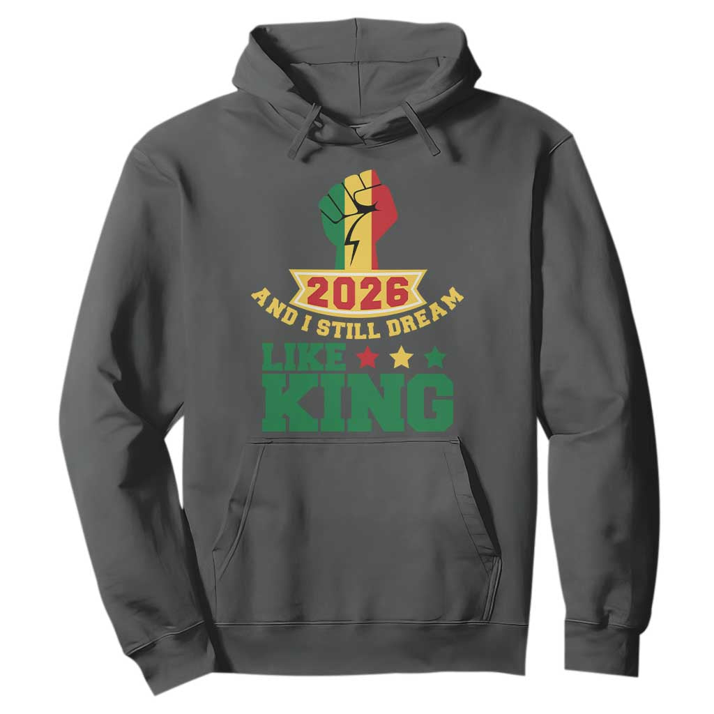 MLK Day Hoodie 2026 And I Still Dream Like King