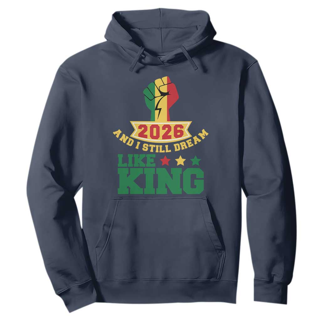 MLK Day Hoodie 2026 And I Still Dream Like King