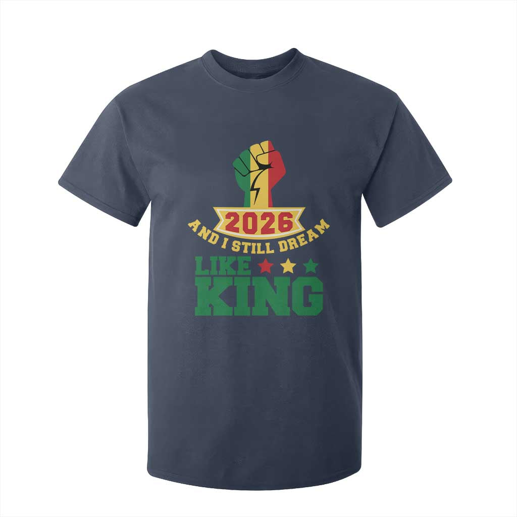 MLK Day T Shirt For Kid 2026 And I Still Dream Like King