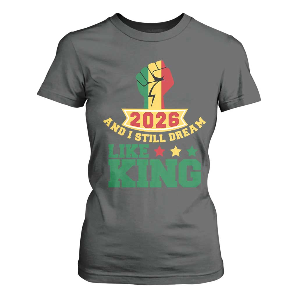 MLK Day T Shirt For Women 2026 And I Still Dream Like King