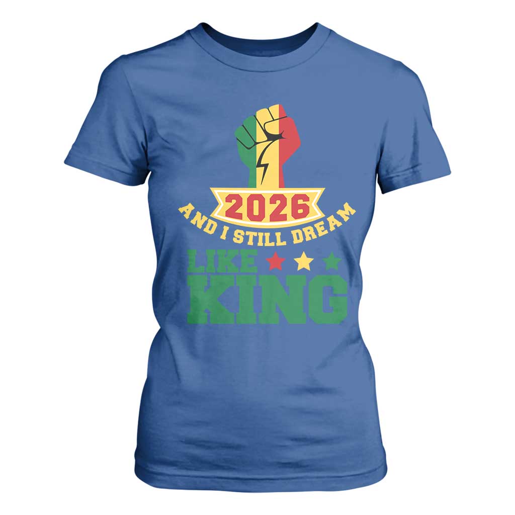 MLK Day T Shirt For Women 2026 And I Still Dream Like King