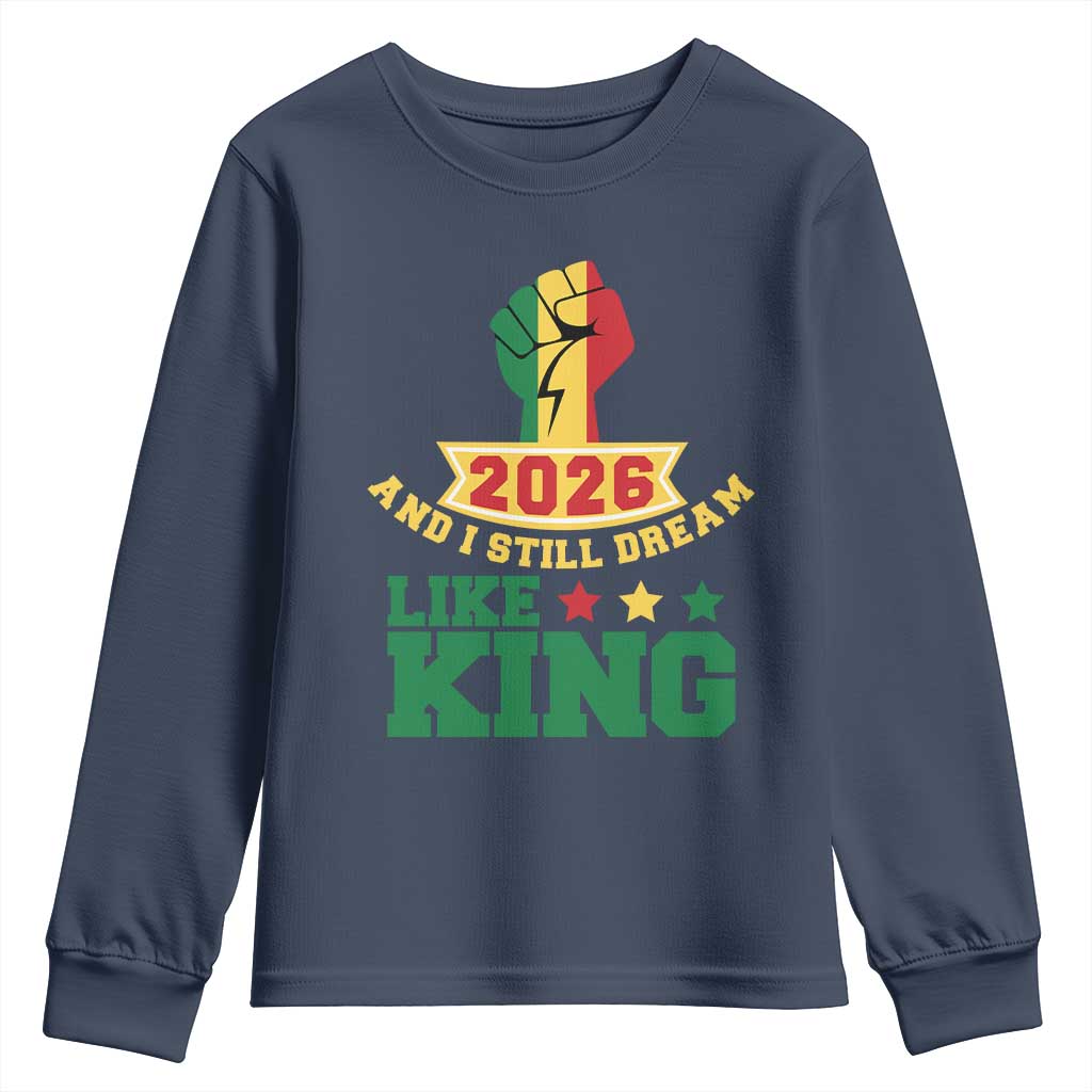 MLK Day Youth Sweatshirt 2026 And I Still Dream Like King